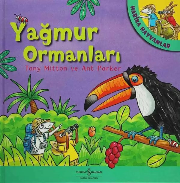 Cover of Harika Hayvanlar – Yağmur Ormanları