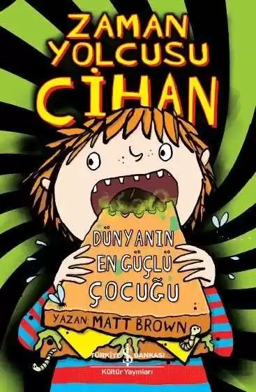 Cover of Zaman Yolcusu Cihan Dünyanın En Güçlü Çocuğu
