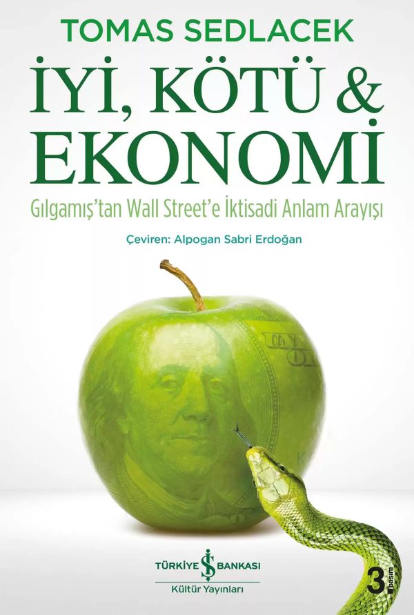 Cover of İyi, Kötü & Ekonomi – Gılgamış’tan Wall Street’e İktisadi Anlam Arayışı