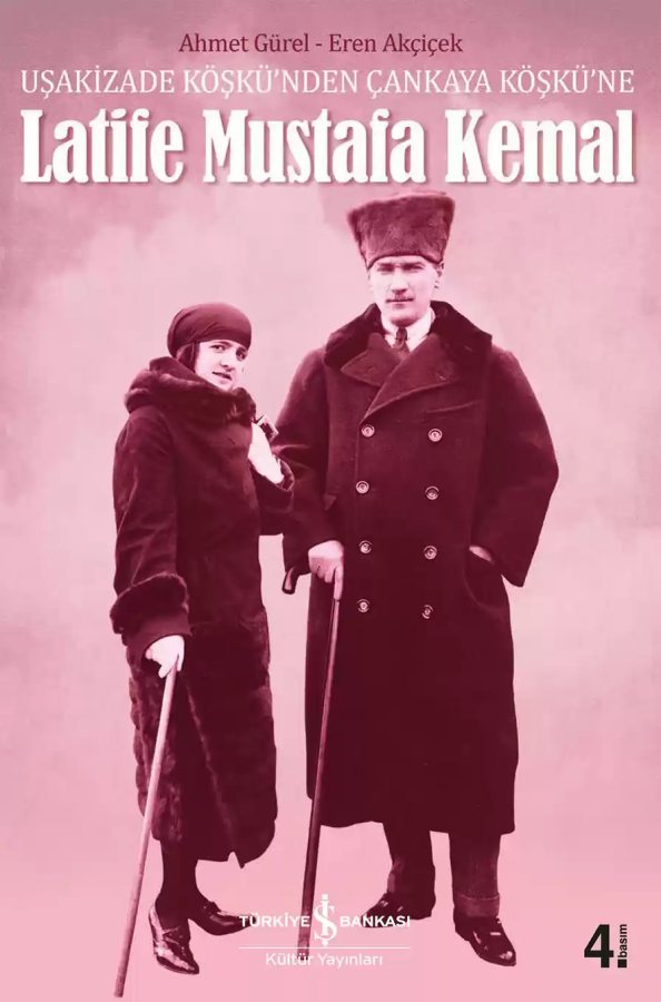 Cover of Latife Mustafa Kemal – Uşakizade Köşkü’nden Çankaya Köşkü’ne