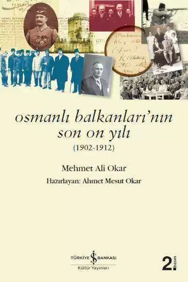 Cover of Osmanlı Balkanları’nın Son On Yılı (1902-1912)