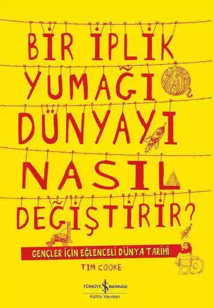 Cover of Bir İplik Yumağı Dünyayı Nasıl Değiştirir?