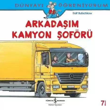 Cover of Dünyayı Öğreniyorum – Arkadaşım Kamyon Şoförü