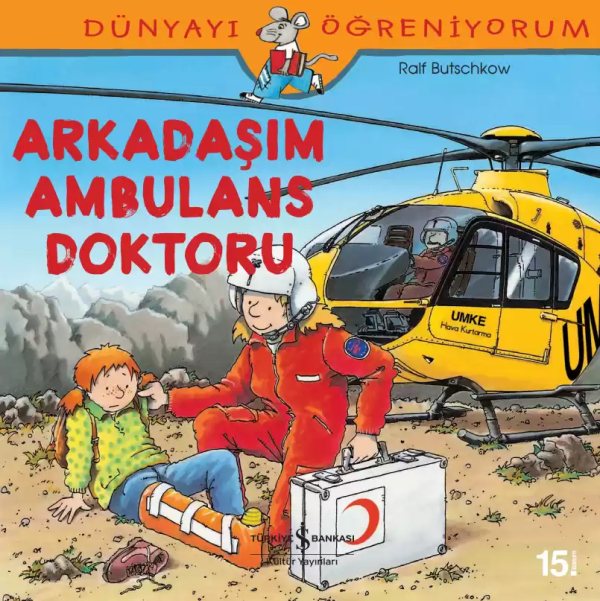 Cover of Dünyayı Öğreniyorum – Arkadaşım Ambulans Doktoru