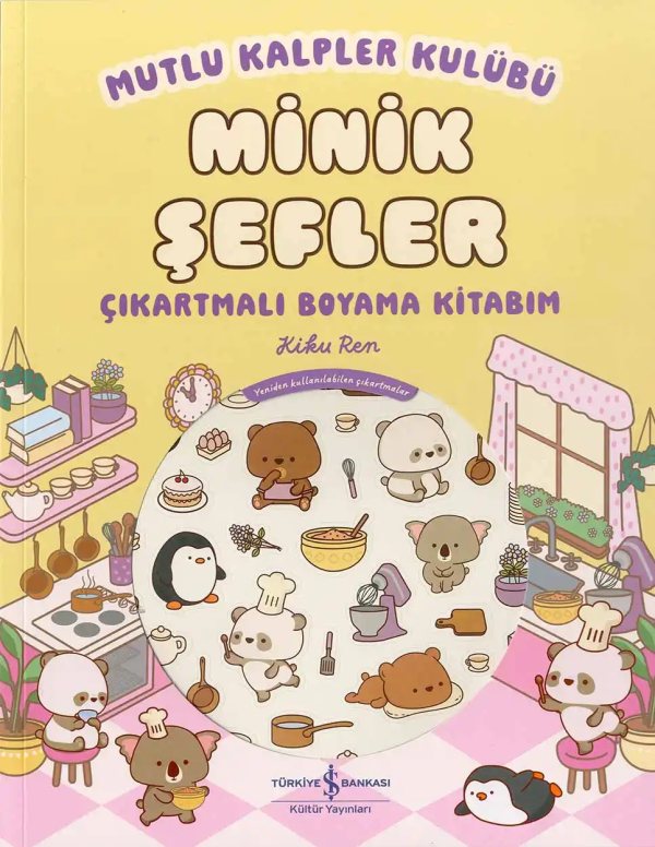 Cover of Mutlu Kalpler Kulübü – Minik Şefler – Çıkartmalı Boyama Kitabım