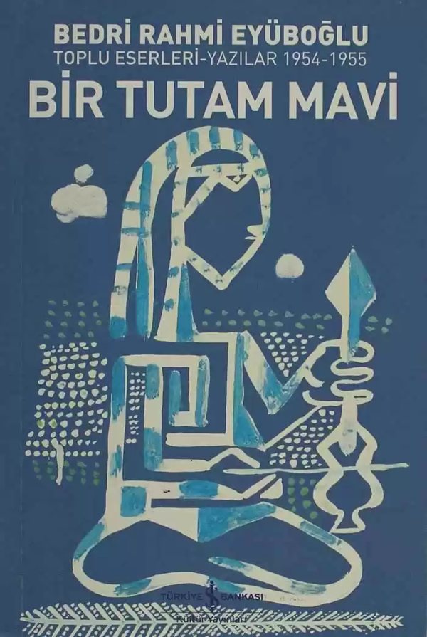 Cover of Bir Tutam Mavi / Toplu Eserleri-Yazılar 1954-1955