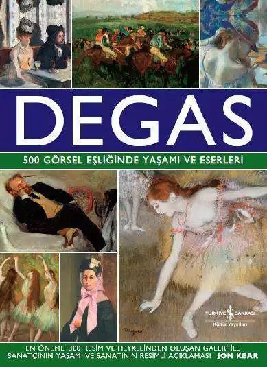 Cover of Degas – 500 Görsel Eşliğinde Yaşamı ve Eserleri