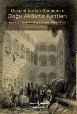 Cover of Osmanlılardan Günümüze Doğu Akdeniz Kentleri