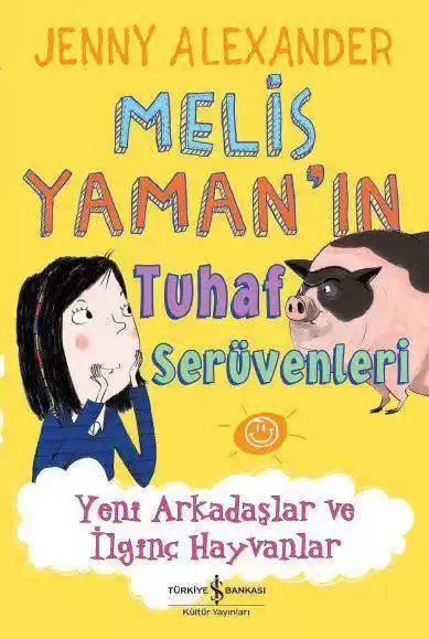Cover of Melis Yaman’ın Tuhaf Serüvenleri – Yeni Arkadaşlar ve İlginç Hayvanlar