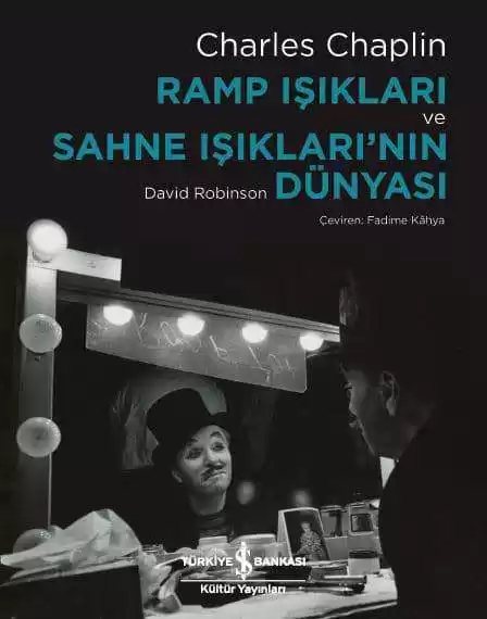 Cover of Ramp Işıkları ve Sahne Işıkları’nın Dünyası