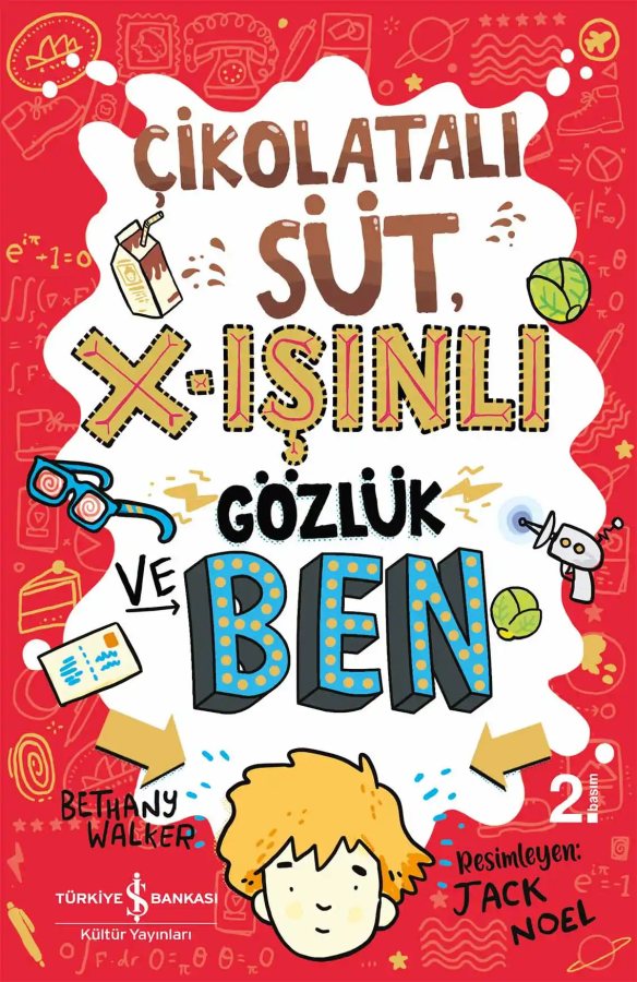 Cover of Çikolatalı Süt, X-Işınlı Gözlük ve Ben