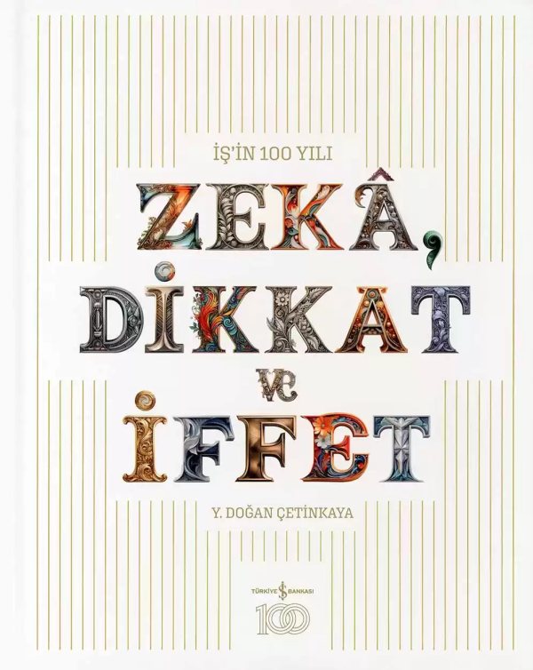 Cover of İş’in 100 Yılı – ”Zekâ, Dikkat ve İffet”