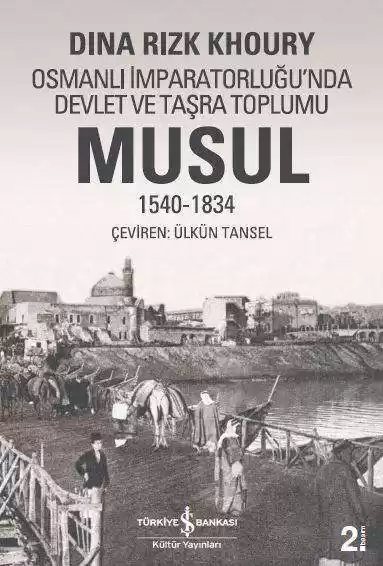 Cover of Musul 1540-1834 – Osmanlı İmparatorluğu’nda Devlet ve Taşra Toplumu