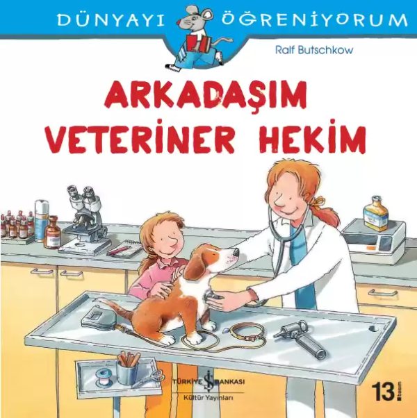 Cover of Dünyayı Öğreniyorum – Arkadaşım Veteriner Hekim
