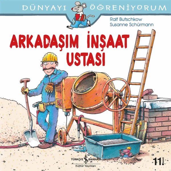 Cover of Dünyayı Öğreniyorum – Arkadaşım İnşaat Ustası