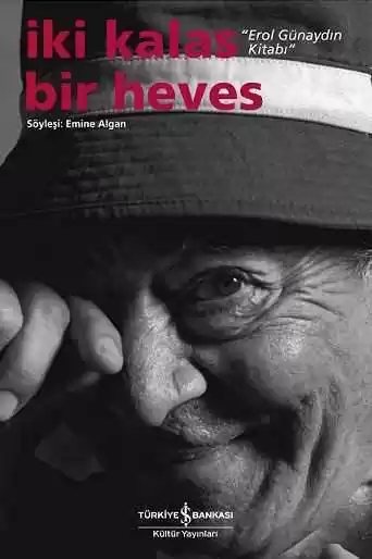 Cover of İki Kalas Bir Heves ”Erol Günaydın Kitabı”