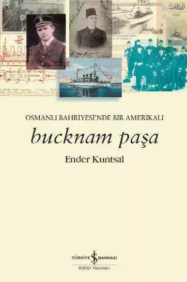 Cover of Bucknam Paşa – Osmanlı Bahriyesi’nde Bir Amerikalı