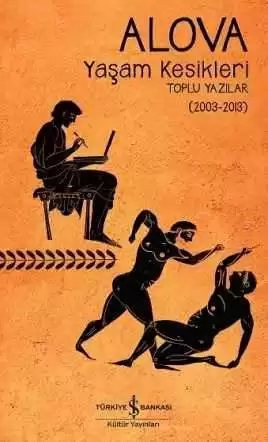 Cover of Yaşam Kesikleri – Toplu Yazılar (2003-2013)