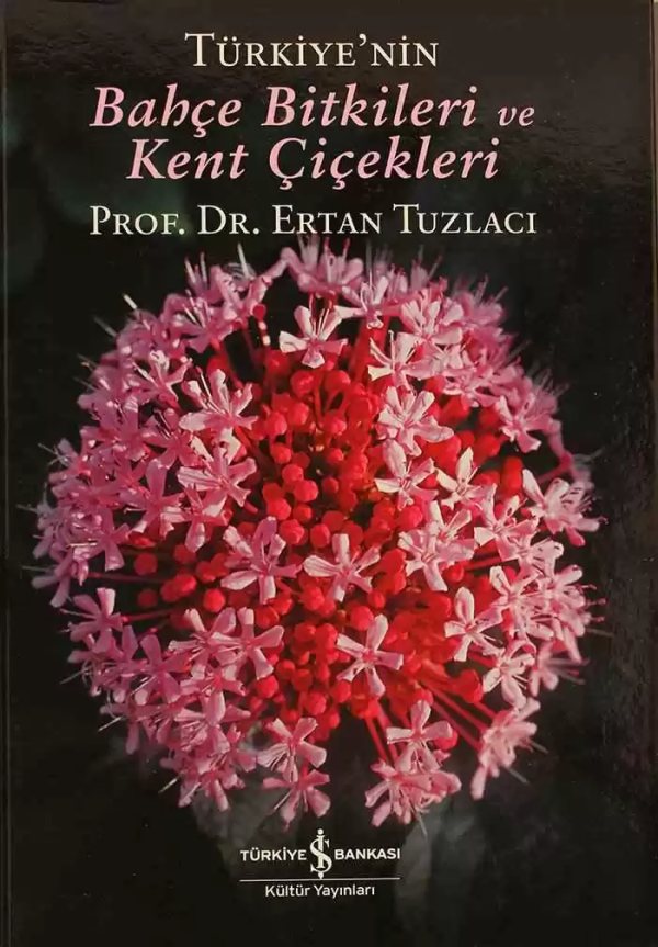 Cover of Türkiye’nin Bahçe Bitkileri ve Kent Çiçekleri
