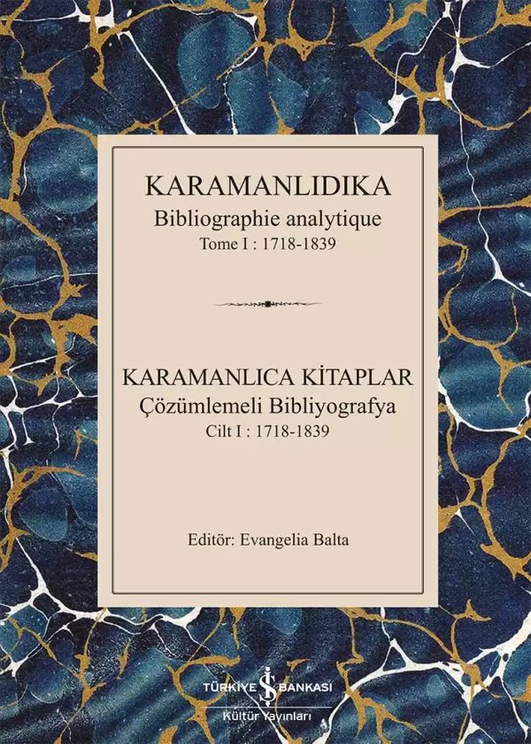 Cover of Karamanlidika Bibliographie Analytique Tome I : 1718-1839 / Karamanlıca Kitaplar Cilt I : 1718-1839