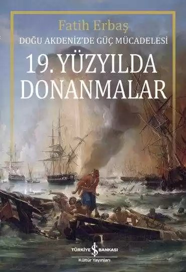 Cover of 19. Yüzyılda Donanmalar – Doğu Akdeniz’de Güç Mücadelesi