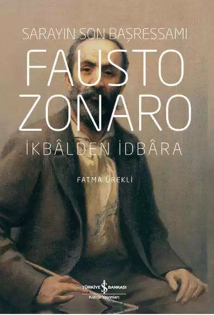 Cover of Fausto Zonaro – Sarayın Son Başressamı / İkbâlden İdbâra