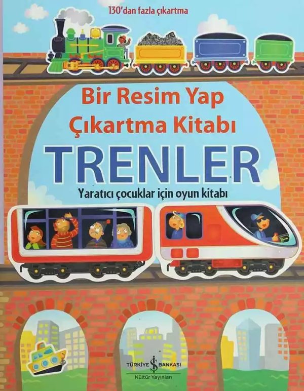 Cover of Bir Resim Yap Çıkartma Kitabı – Trenler