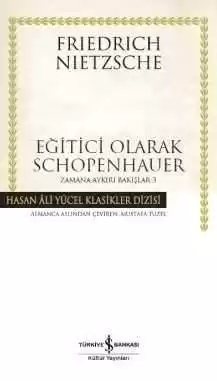 Cover of Eğitici Olarak Schopenhauer Zamana Aykırı Bakışlar-3 – Ciltli