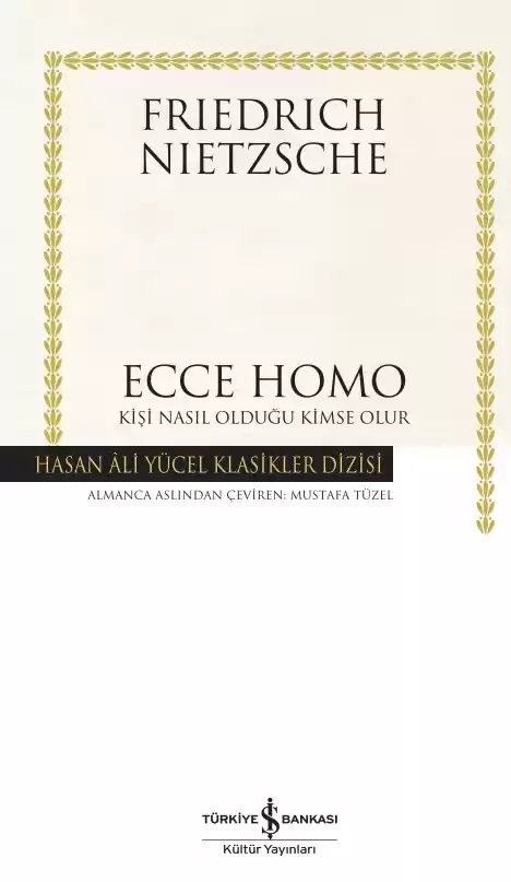 Cover of Ecce Homo – Kişi Nasıl Olduğu Kimse Olur – Ciltli