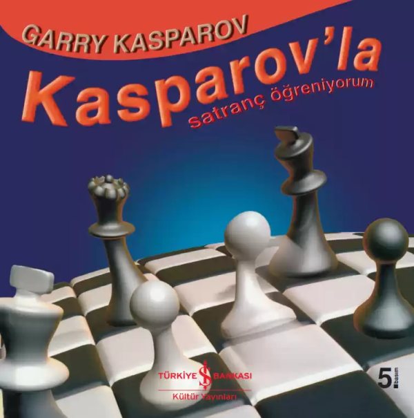 Cover of Kasparov’la Satranç Öğreniyorum