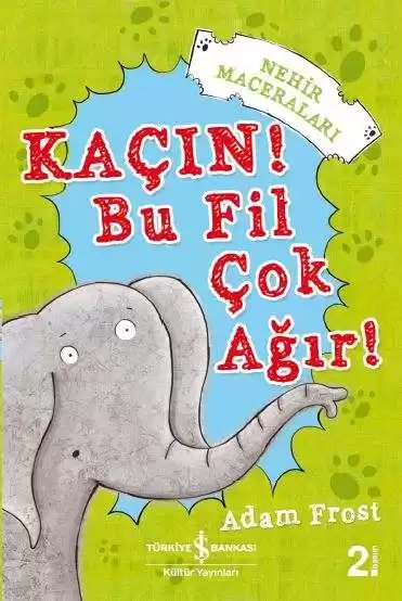 Cover of Kaçın! Bu Fil Çok Ağır!