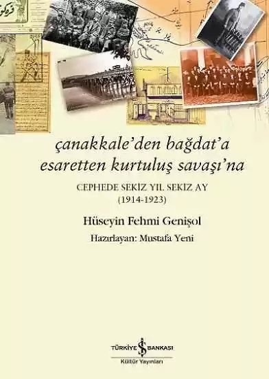 Cover of Çanakkale’den Bağdat’a Esaretten Kurtuluş Savaşı’na – Cephede Sekiz Yıl Sekiz Ay (1914-1923)