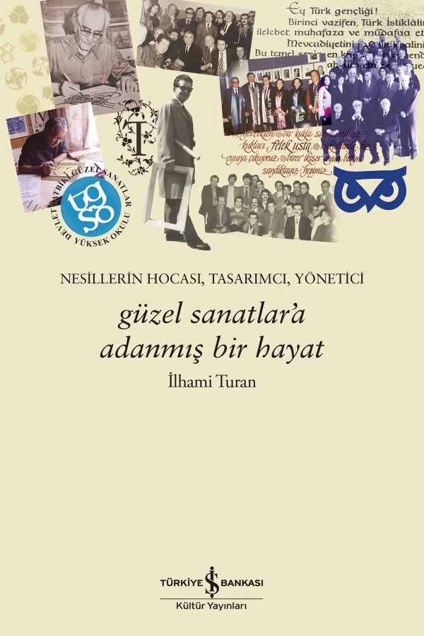 Cover of Güzel Sanatlar’a Adanmış Bir Hayat – Nesillerin Hocası, Tasarımcı, Yönetici