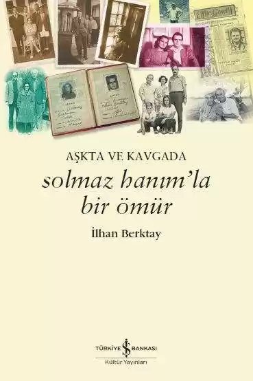 Cover of Solmaz Hanım’la Bir Ömür – Aşkta ve Kavgada