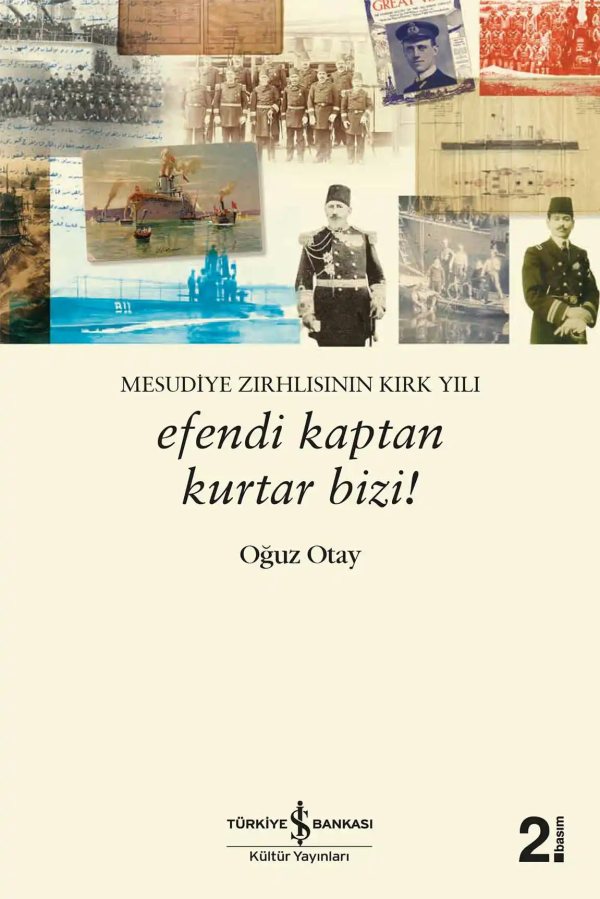 Cover of Efendi Kaptan Kurtar Bizi! – Mesudiye Zırhlısının Kırk Yılı