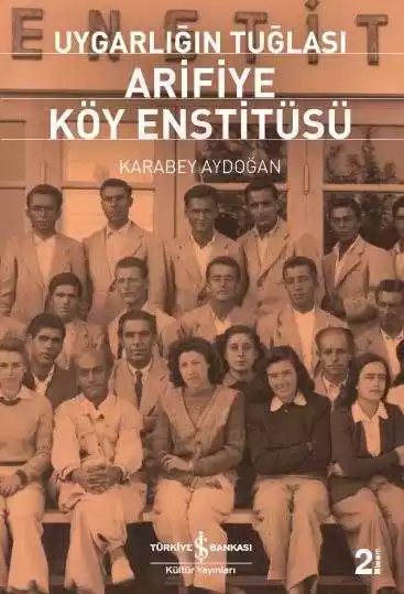 Cover of Uygarlığın Tuğlası Arifiye Köy Enstitüsü