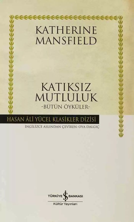 Cover of Katıksız Mutluluk -Bütün Öyküler – Ciltli