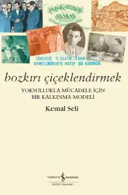 Cover of Bozkırı Çiçeklendirmek – Yoksullukla Mücadele İçin Bir Kalkınma Modeli