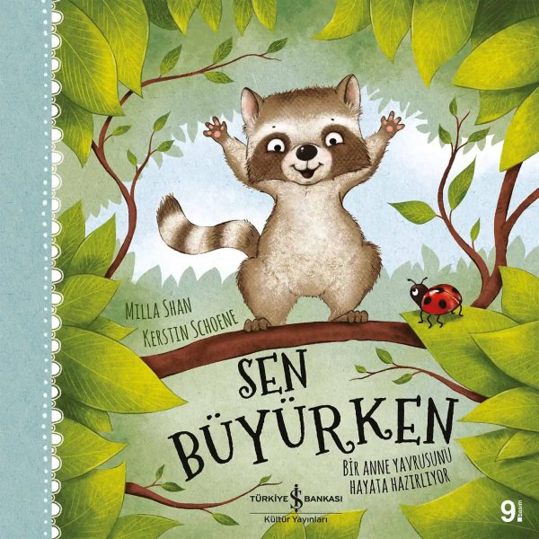 Cover of Sen Büyürken – Bir Anne Yavrusunu Hayata Hazırlıyor