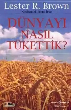 Cover of Dünyayı Nasıl Tükettik?