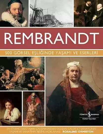 Cover of Rembrandt – 500 Görsel Eşliğinde Yaşamı ve Eserleri