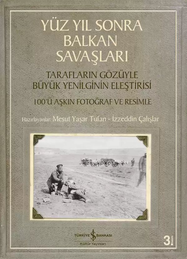 Cover of Yüz Yıl Sonra Balkan Savaşları