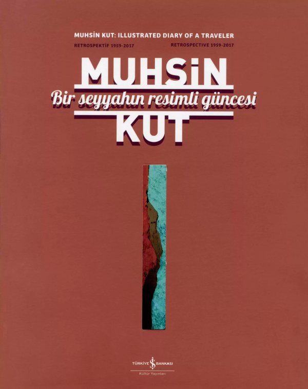 Cover of Bir Seyyahın Resimli Güncesi – Retrospektif 1959-2017 / Retrospective 1959-2017
