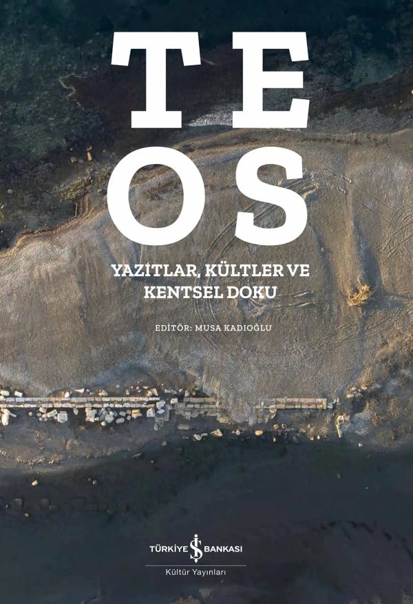 Cover of Teos – Yazıtlar, Kültler ve Kentsel Doku – Karton Kapak