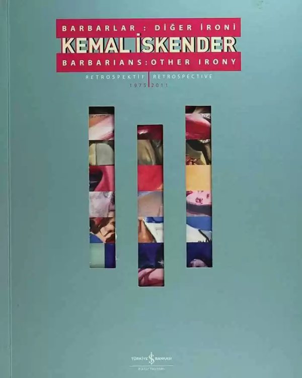 Cover of Kemal İskender – Barbarlar: Diğer İroni Retrospektif / Barbarians: Other Irony Retrospective 1975-2011