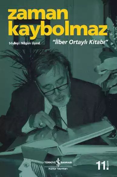 Cover of Zaman Kaybolmaz “İlber Ortaylı Kitabı”