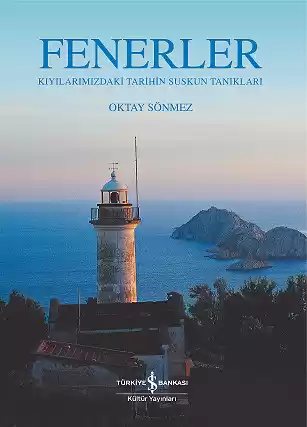 Cover of Fenerler – Kıyılarımızdaki Tarihin Suskun Tanıkları