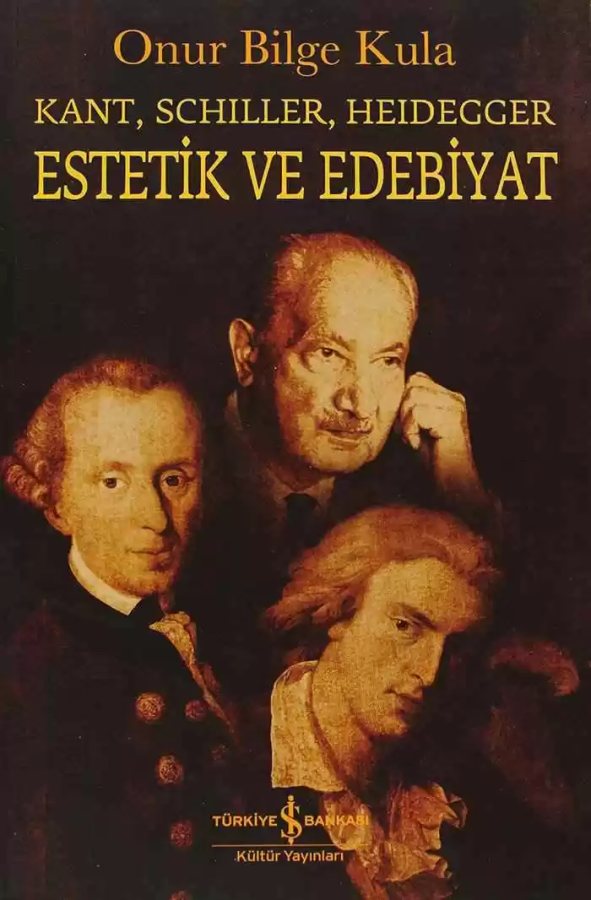 Cover of Estetik ve Edebiyat – Kant, Schiller, Heidegger