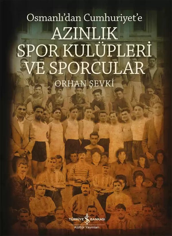 Cover of Azınlık Spor Kulüpleri ve Sporcular – Osmanlı’dan Cumhuriyet’e