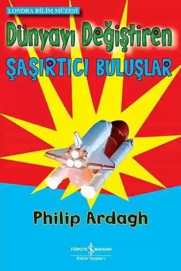 Cover of Dünyayı Değiştiren Şaşırtıcı Buluşlar